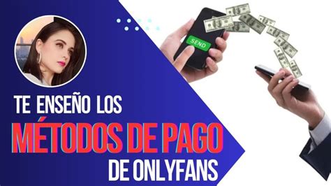 onlyfans metodos de cobro|Descubre los métodos de pago más fiables en。